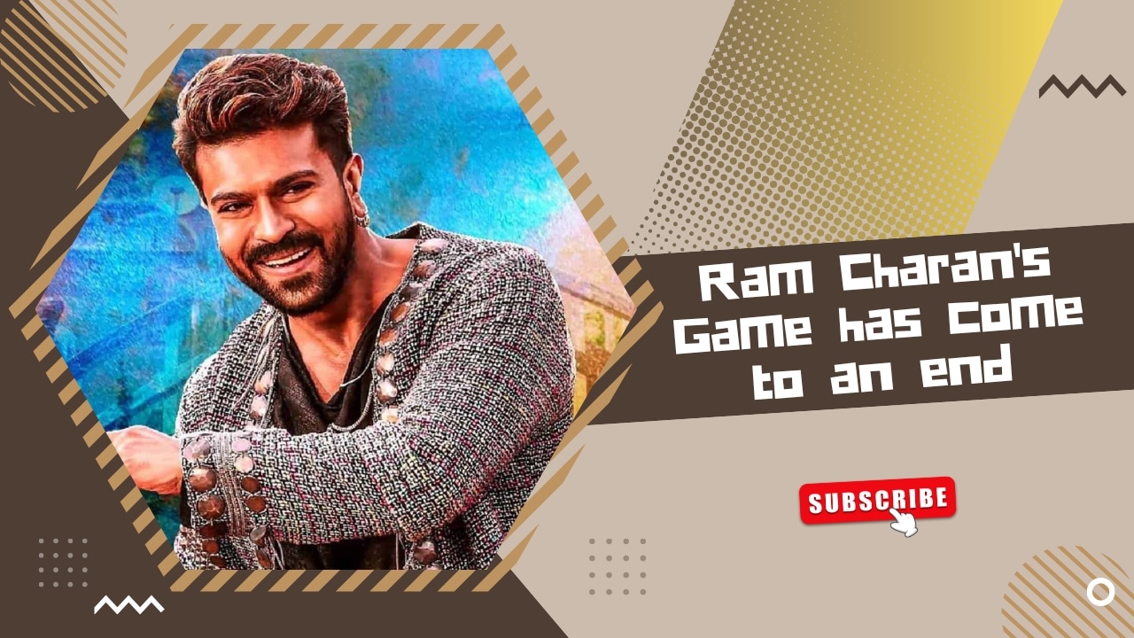 Ram Charan's Game has come to an end 2024