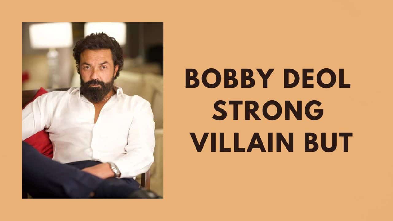 Bobby Deol – strong VIllain But